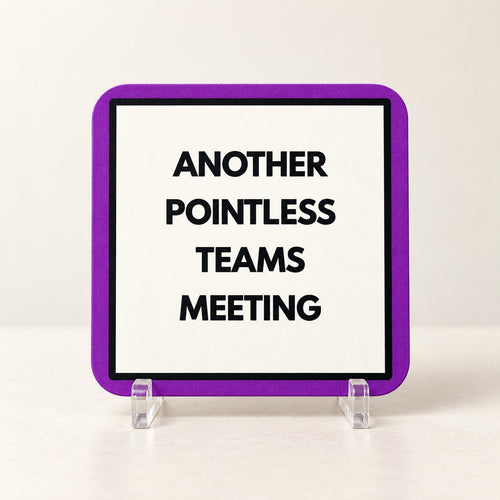 Funny Teams Meeting MDF Coaster | Office Coaster | Office Gift | Single or Set of 2, 3 or 4