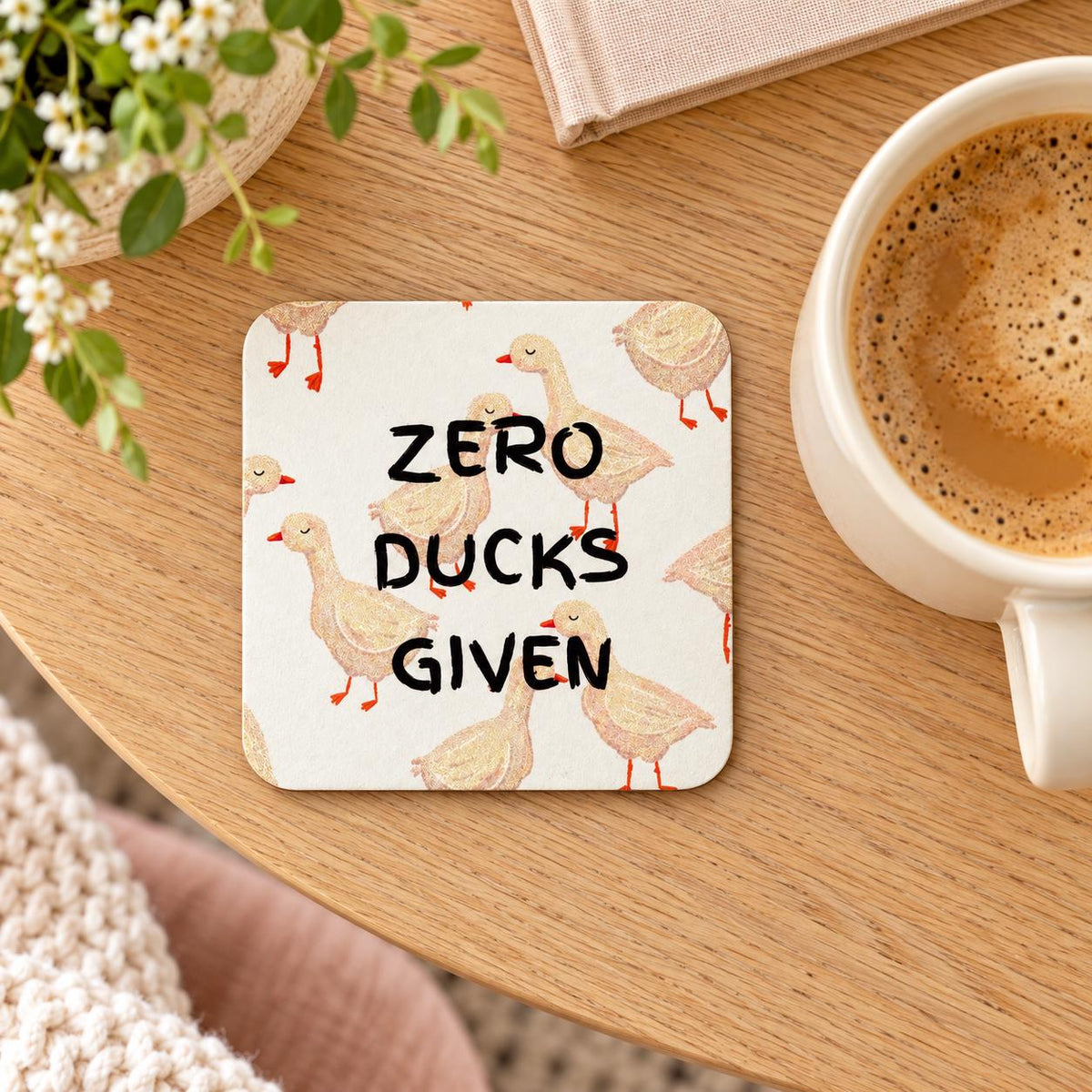 Zero Ducks Given MDF Coaster |  Funny Duck Print | Single or Set of 2, 3 or 4