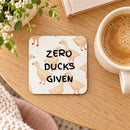 Zero Ducks Given MDF Coaster |  Funny Duck Print | Single or Set of 2, 3 or 4