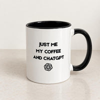 Funny ChatGPT Mug | Just Me My Coffee or Tea and ChatGPT | Funny Office Mug | Colleague Gift |Secret Santa Christmas Gift | 11oz Mug