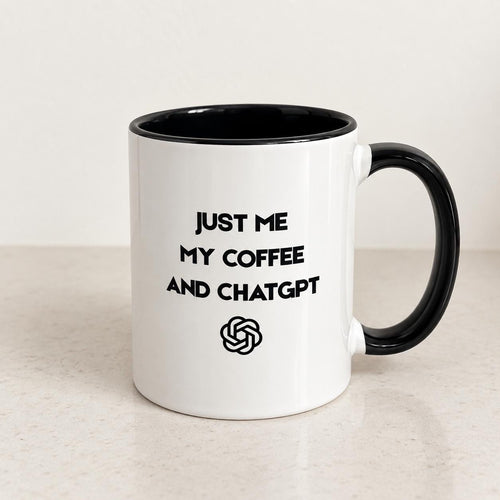 Funny ChatGPT Mug | Just Me My Coffee or Tea and ChatGPT | Funny Office Mug | Colleague Gift |Secret Santa Christmas Gift | 11oz Mug