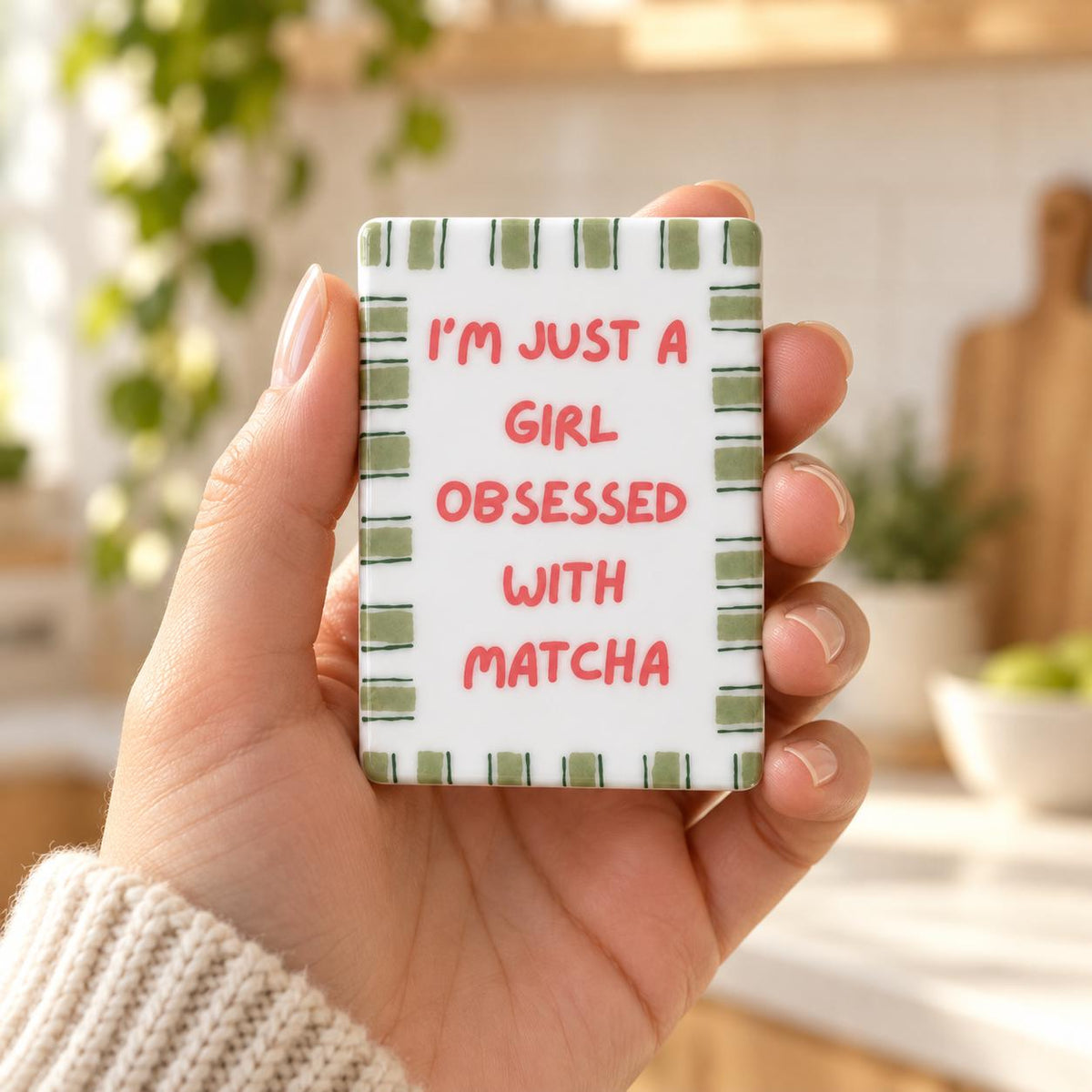 Matcha Ceramic Fridge Magnet |  I’m Just a Girl Obsessed with Matcha | Cute Kitchen Decor