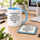 Funny Work Mug and Coaster Set |  I Accidentally Became Important at work | Colleague Gift | Work bestie Gift
