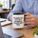 Funny Colleague Mug | Sarcastic Office Mug |Work Bestie Gift | Secret Santa Gift for Coworker | 11oz Mug | Funny Office Mug