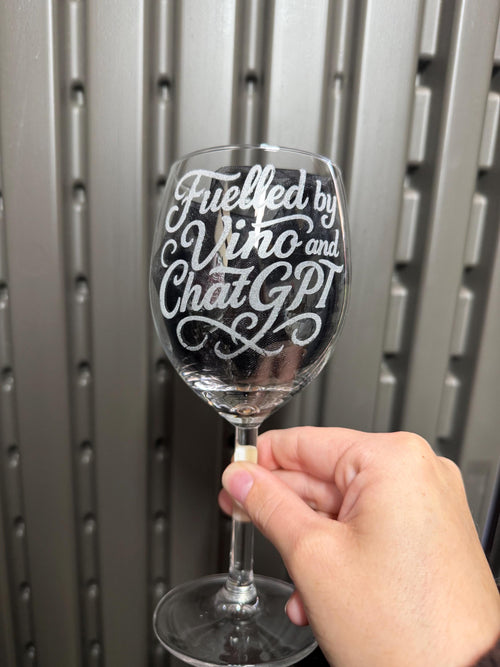Novelty Engraved Wine Glass: Fuelled by Vino and ChatGPT